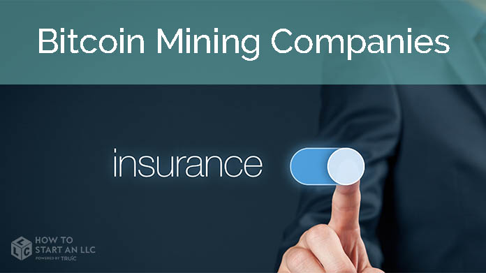 Business Insurance For Bitcoin Mining Companies How To Start An Llc - 