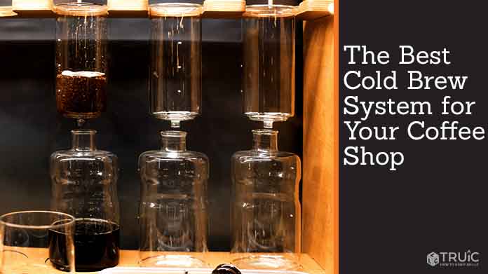 Learn about the best cold brew system for your coffee shop