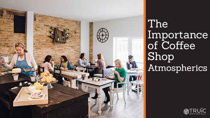Learn about the importance of coffee shop atmospherics