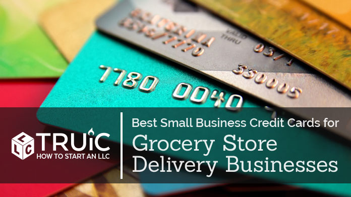 Best Credit Cards for Grocery Delivery Businesses