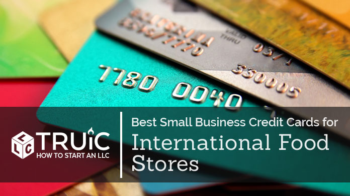 Best Credit Cards for International Food Stores