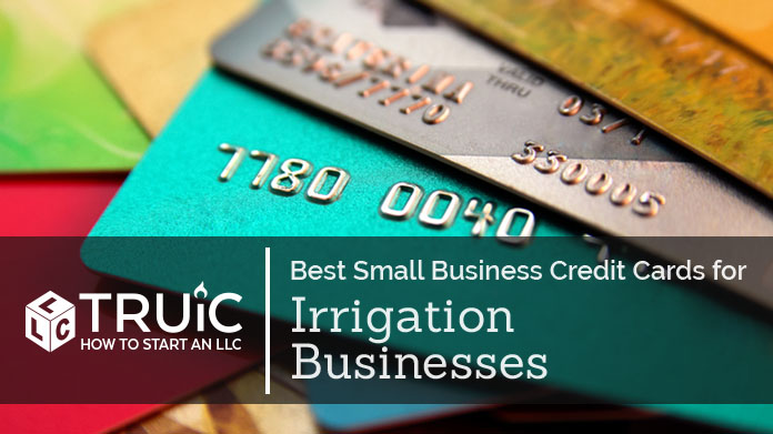 Best Credit Cards for Irrigation Businesses