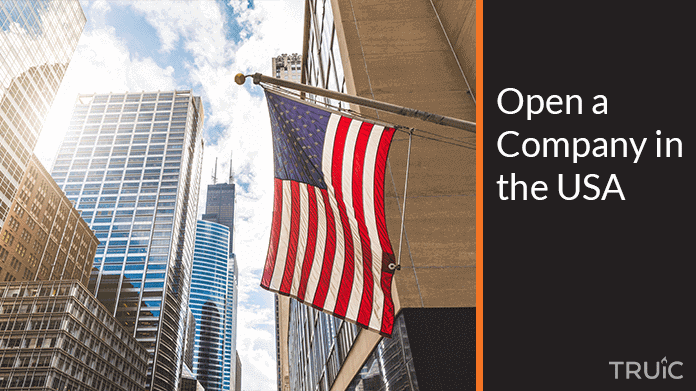 How to Open a Company in the USA | TRUiC
