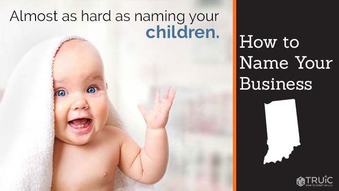 Learn how to name an Indiana business.
